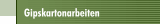 Gipskartonarbeiten